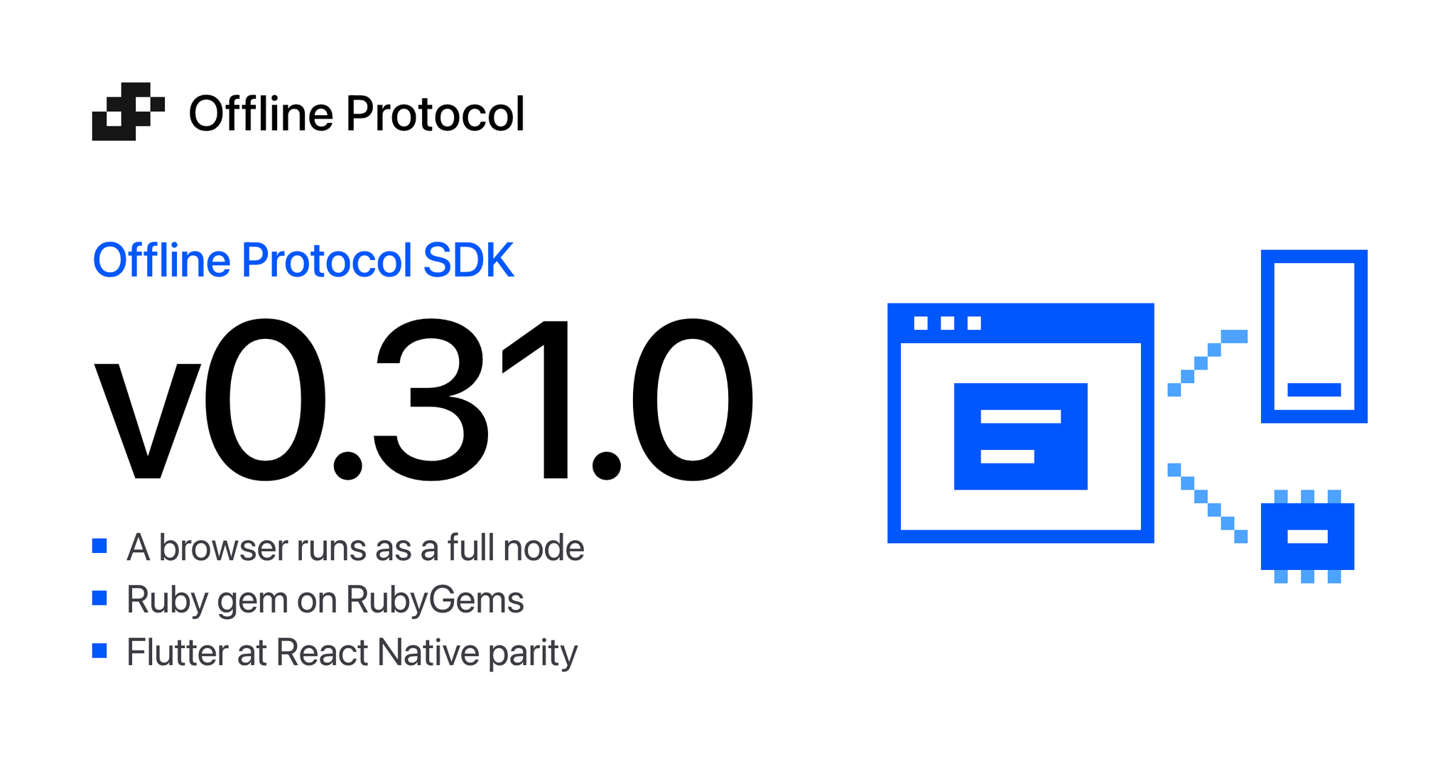 Offline Protocol SDK 0.31 release card.